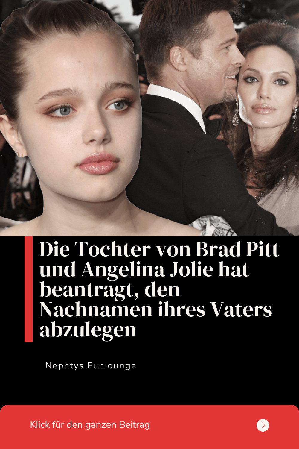 Die Tochter von Brad Pitt und Angelina Jolie hat beantragt, den Nachnamen ihres Vaters abzulegen