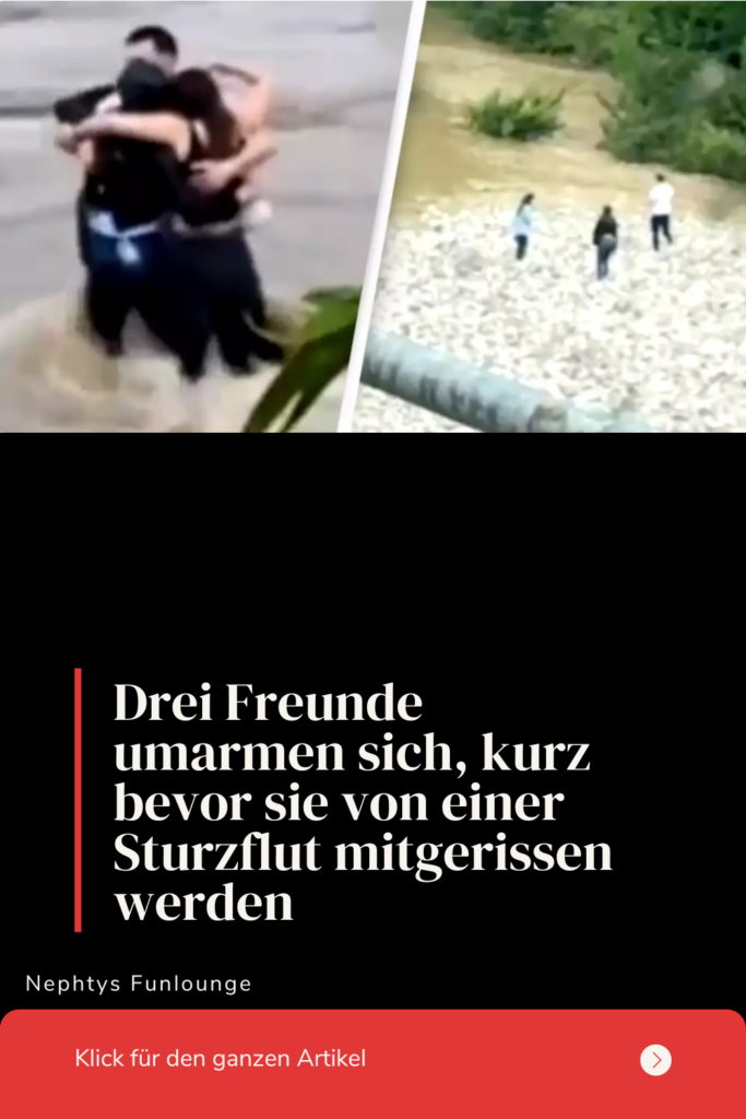 Drei Freunde umarmen sich, kurz bevor sie von einer Sturzflut mitgerissen werden