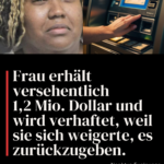 Frau erhält versehentlich 1,2 Mio. Dollar und wird verhaftet, weil sie sich weigerte, es zurückzugeben.